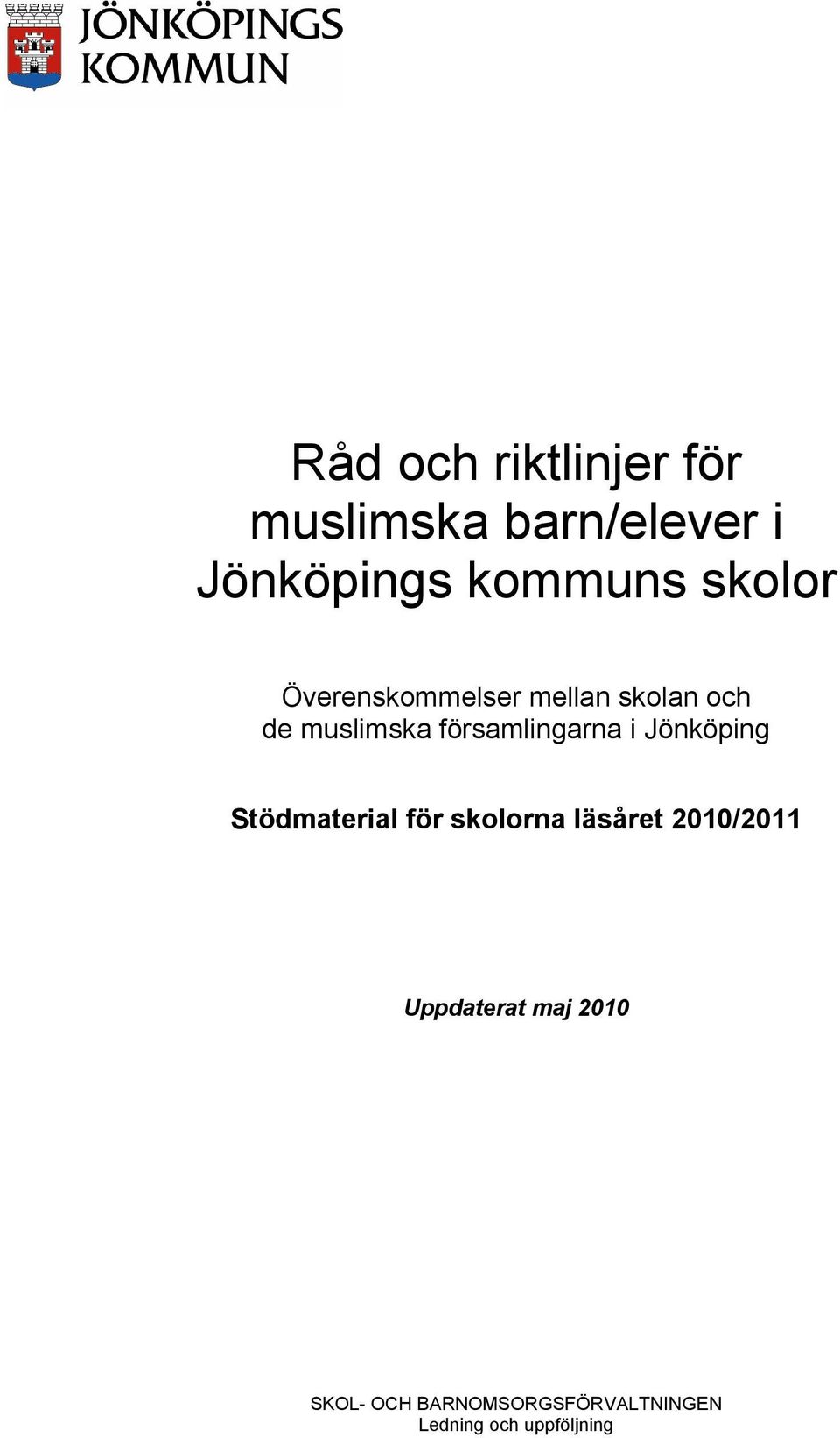 församlingarna i Jönköping Stödmaterial för skolorna läsåret