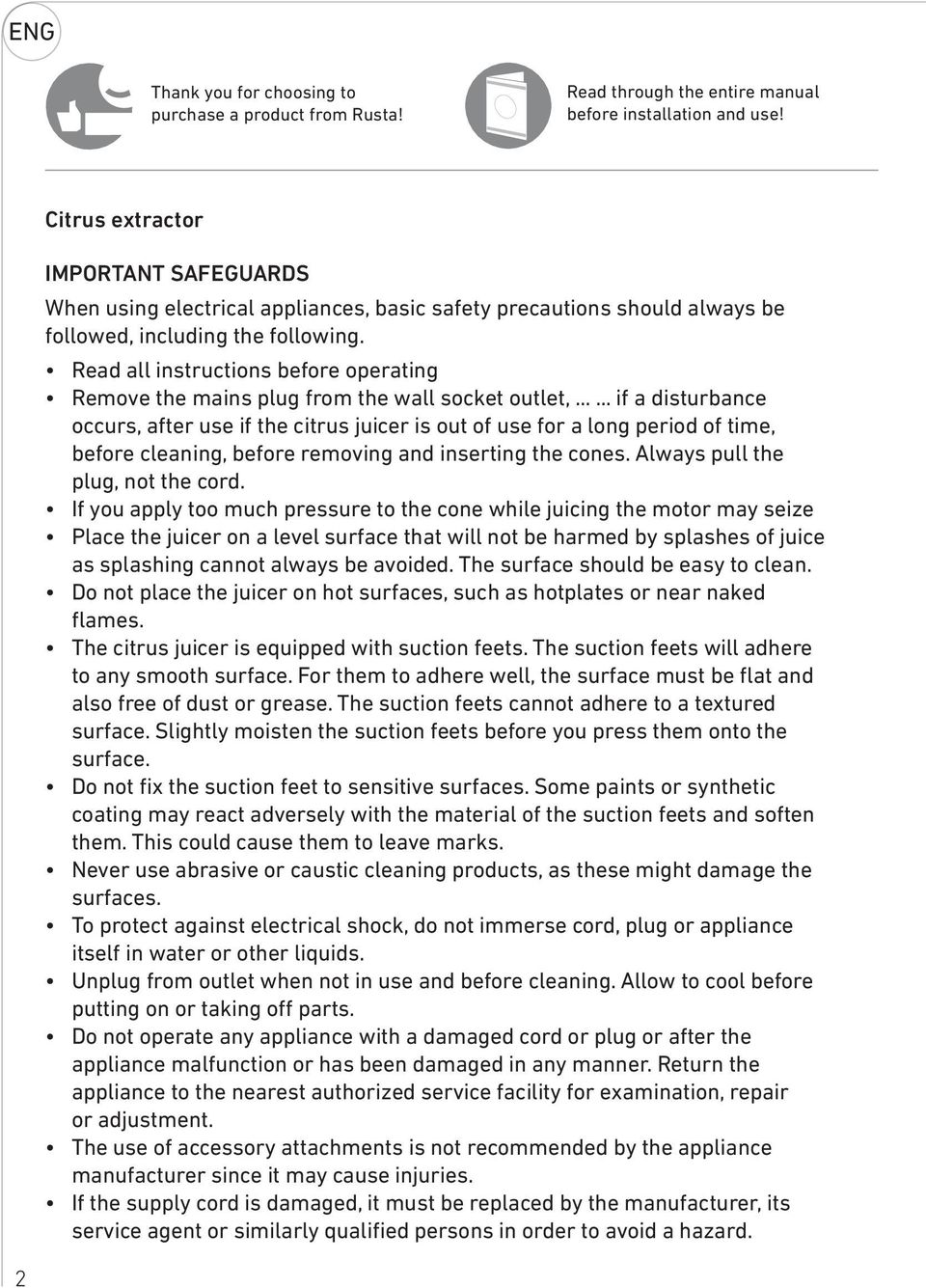 Read all instructions before operating Remove the mains plug from the wall socket outlet,.