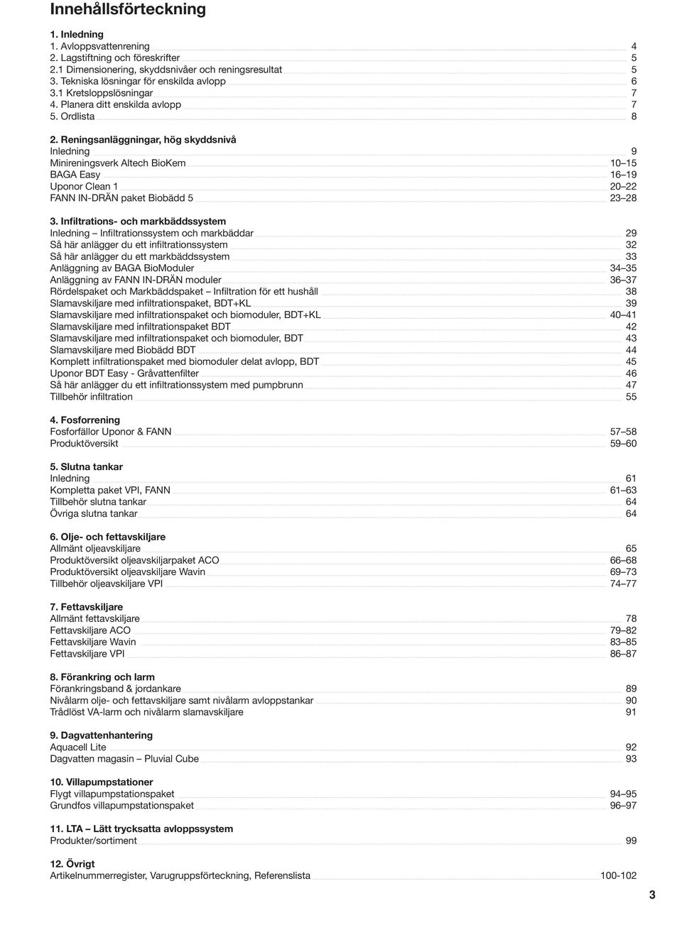 Olje- och fettavskiljare 7. Fettavskiljare 8. Förankring och larm 9.