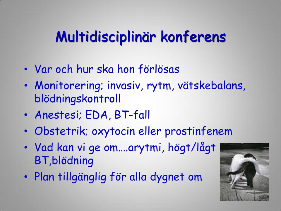 Anestesi; EDA, BT-fall Obstetrik; oxytocin eller prostinfenem Vad