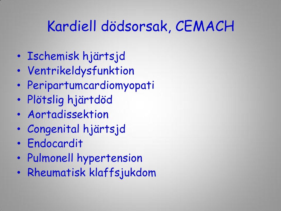 Plötslig hjärtdöd Aortadissektion Congenital