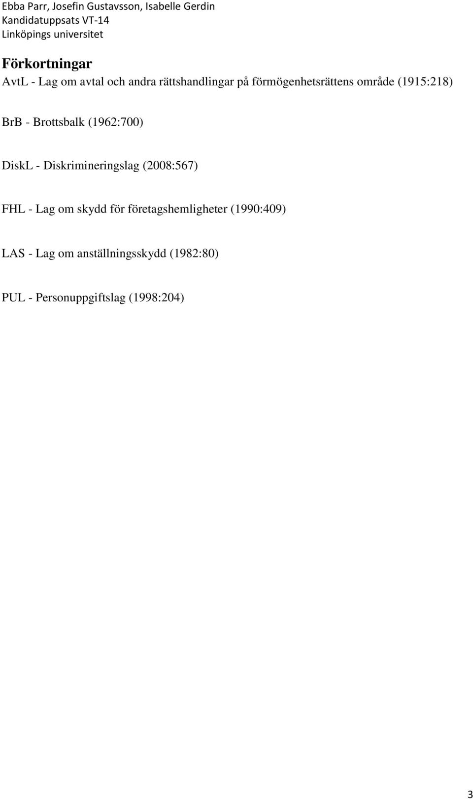 Diskrimineringslag (2008:567) FHL - Lag om skydd för företagshemligheter