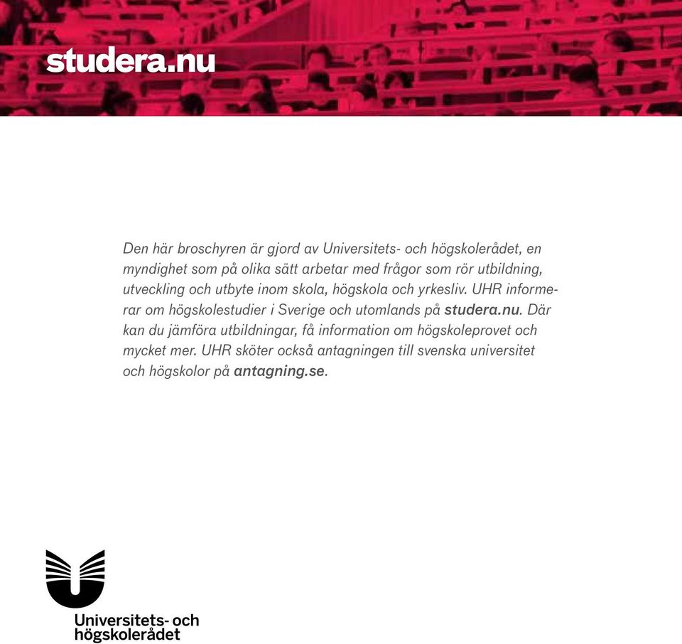 UHR informerar om högskolestudier i Sverige och utomlands på studera.nu.