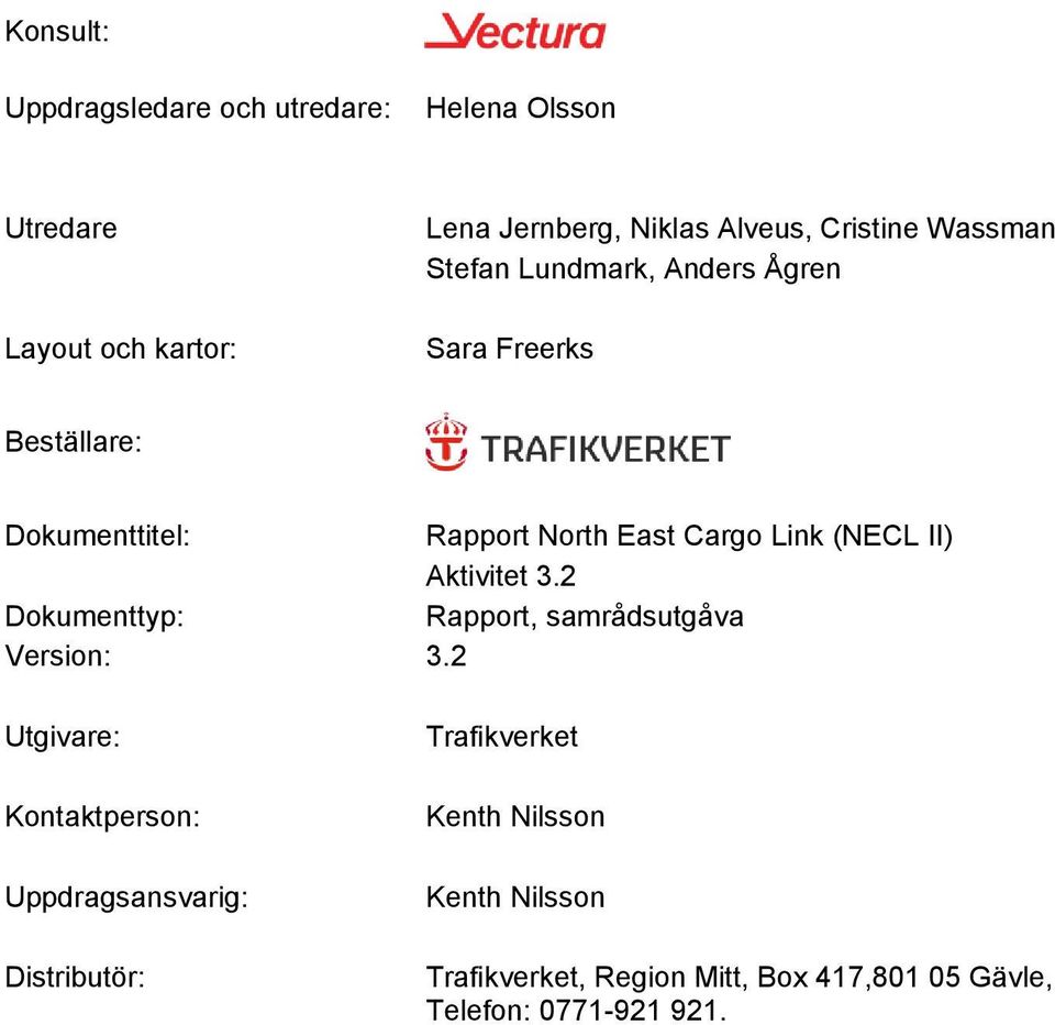 (NECL II) Aktivitet 3.2 Dokumenttyp: Rapport, samrådsutgåva Version: 3.