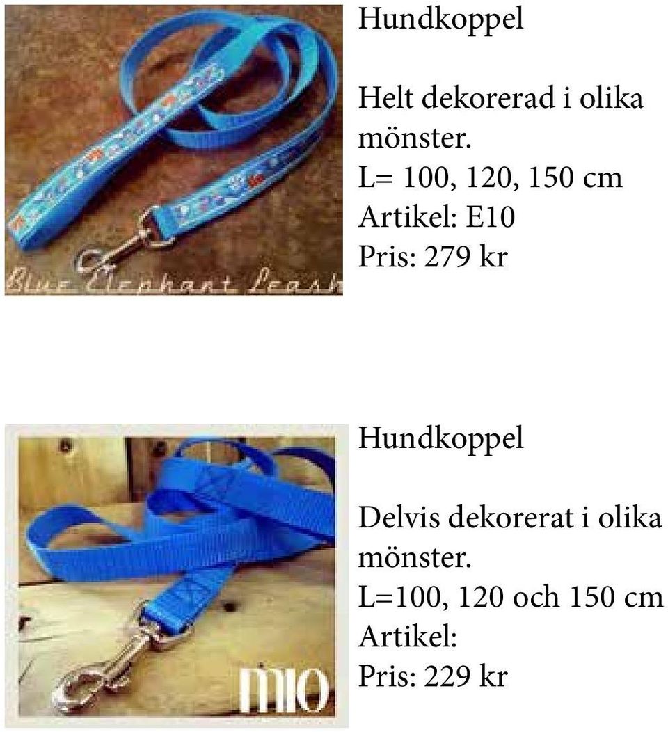 kr Hundkoppel Delvis dekorerat i olika