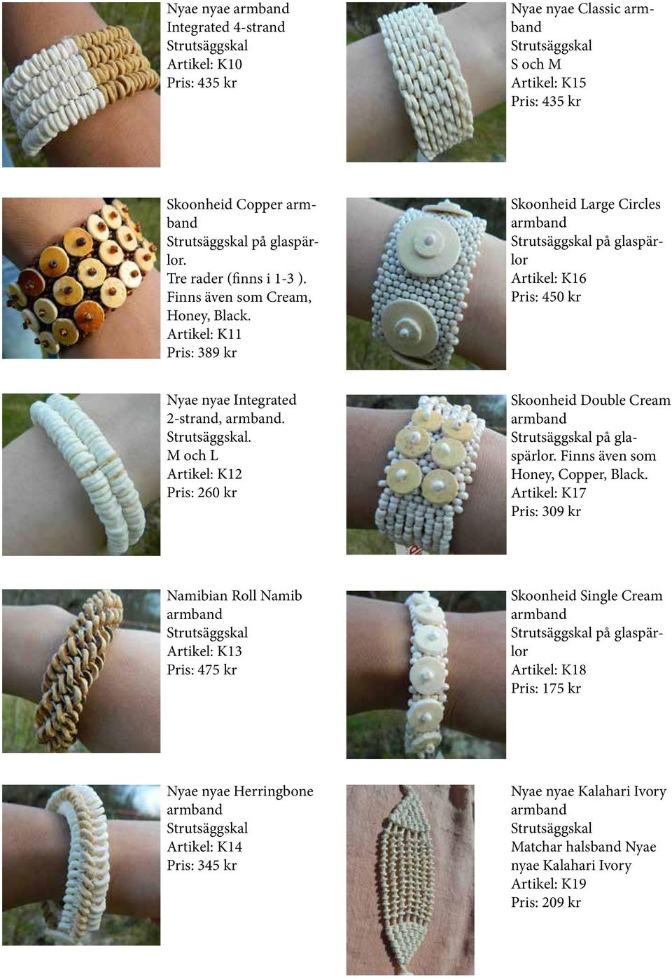 M och L Artikel: K12 Pris: 260 kr Skoonheid Double Cream armband. Finns även som Honey, Copper, Black.