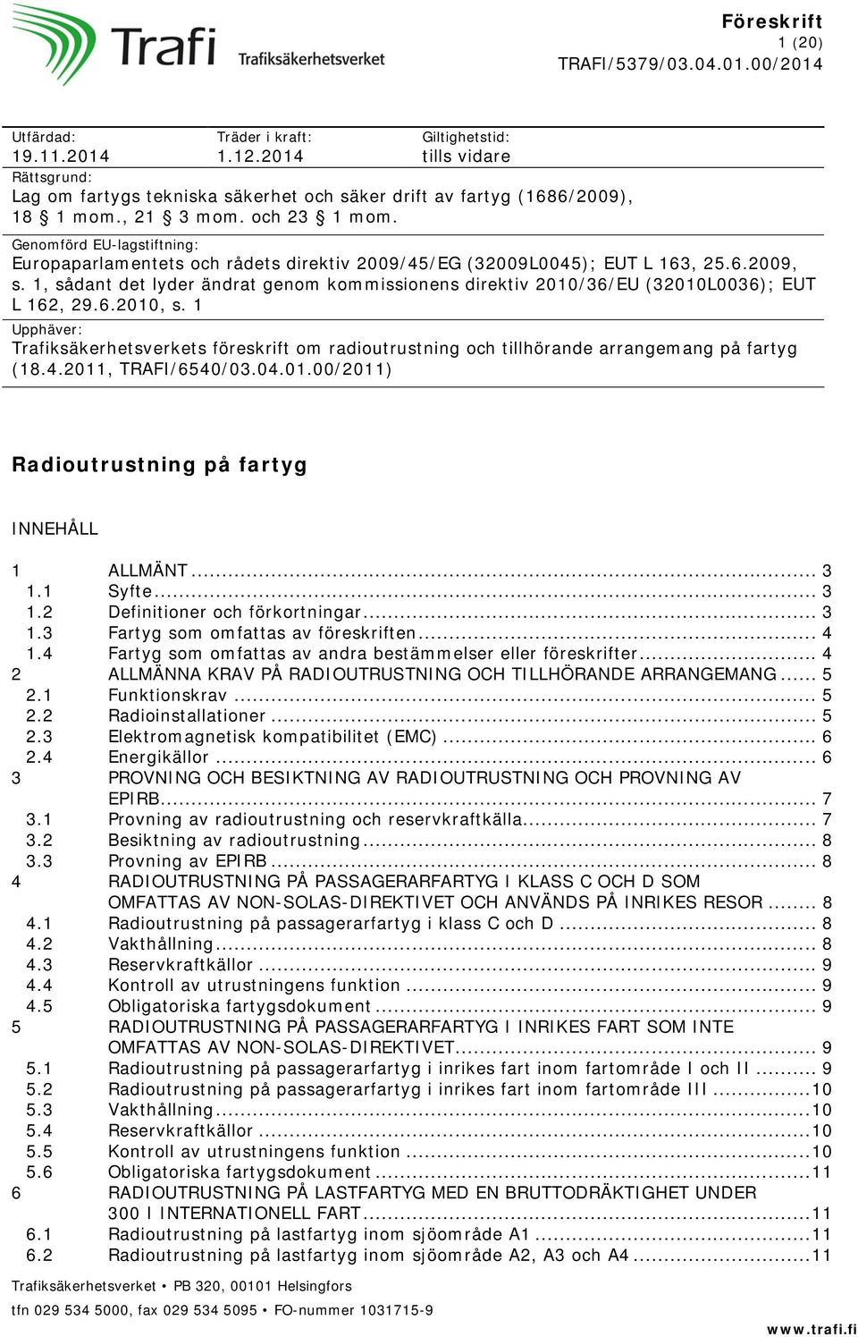 1, sådant det lyder ändrat genom kommissionens direktiv 2010/36/EU (32010L0036); EUT L 162, 29.6.2010, s.