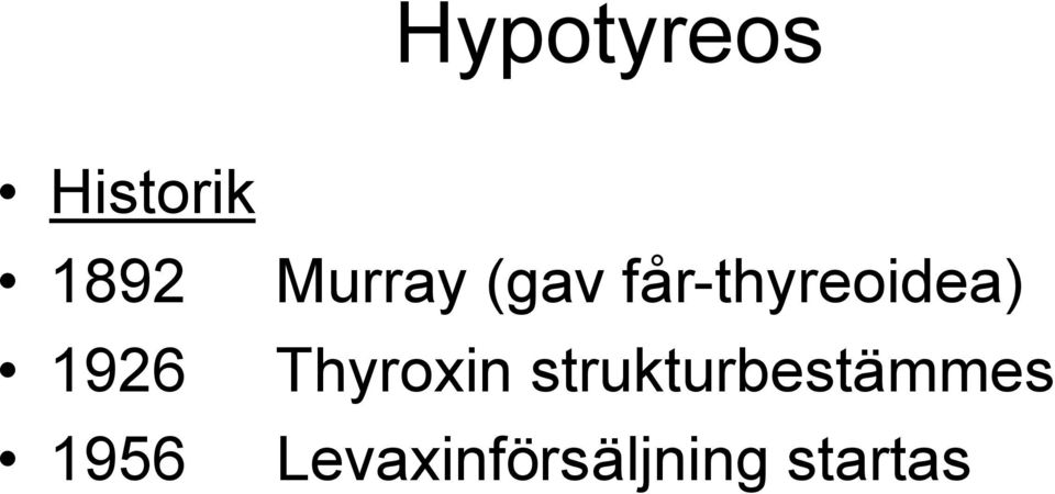 får-thyreoidea) Thyroxin