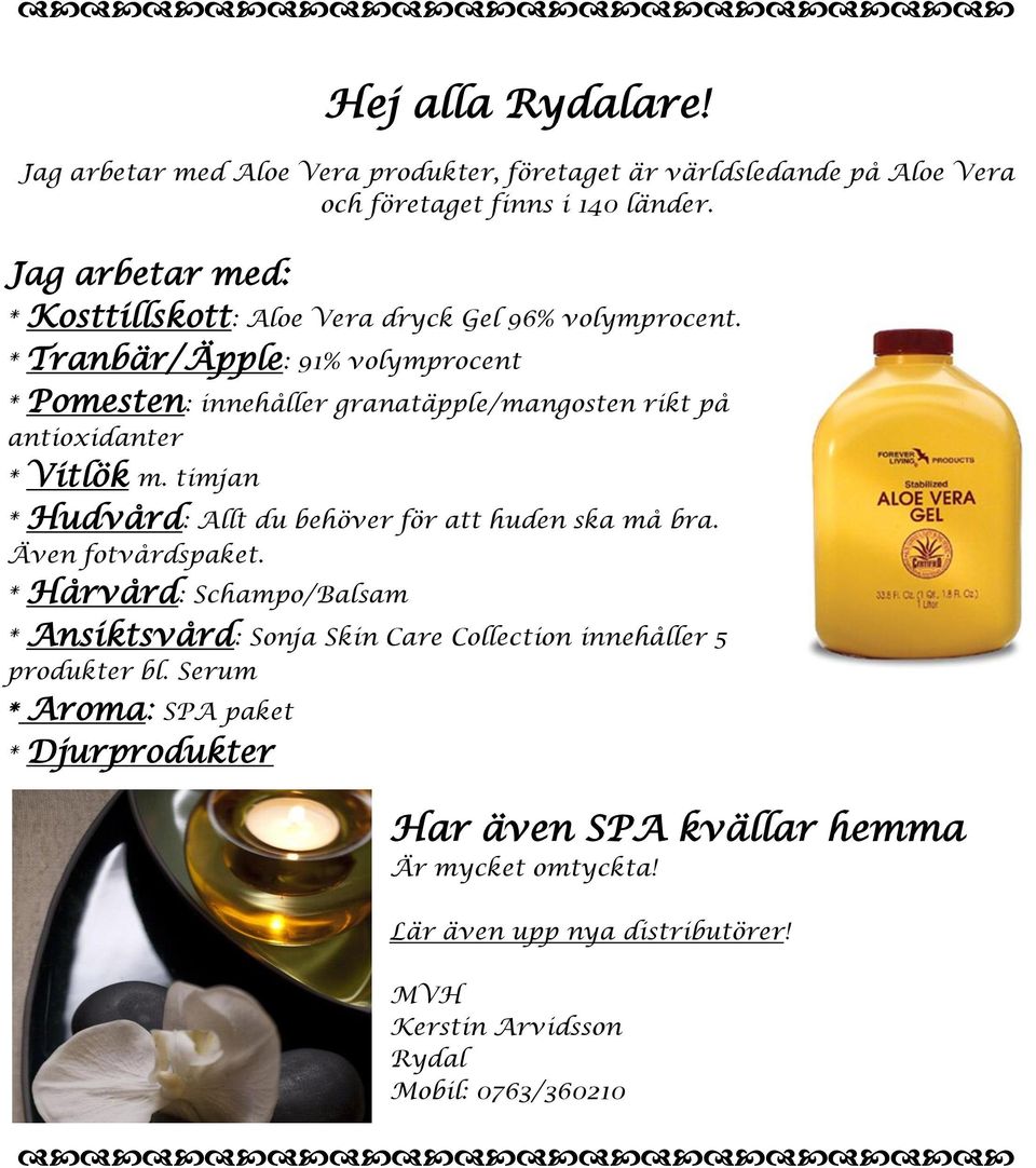 * Tranbär/Äpple: 91% volymprocent * Pomesten: innehåller granatäpple/mangosten rikt på antioxidanter * Vitlök m.