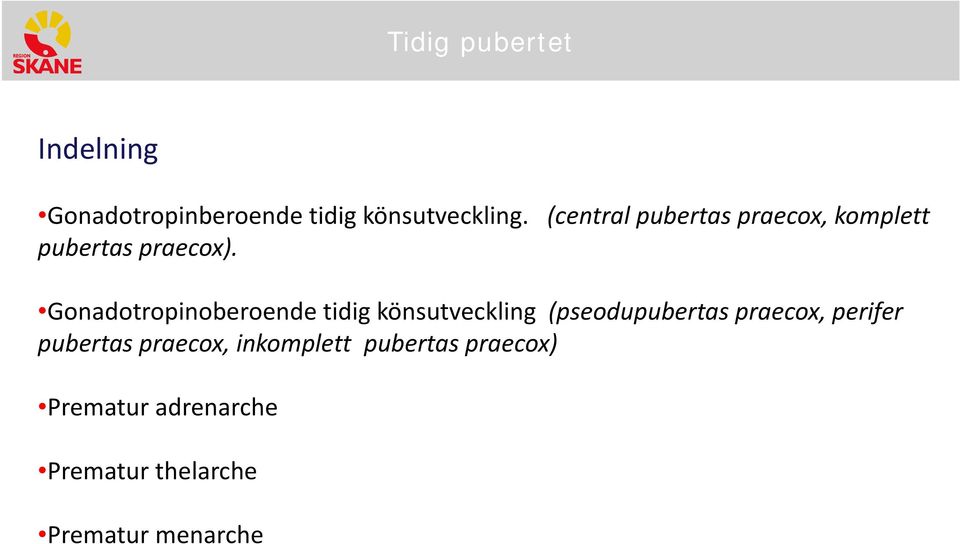 Gonadotropinoberoende tidig könsutveckling (pseodupubertas praecox,