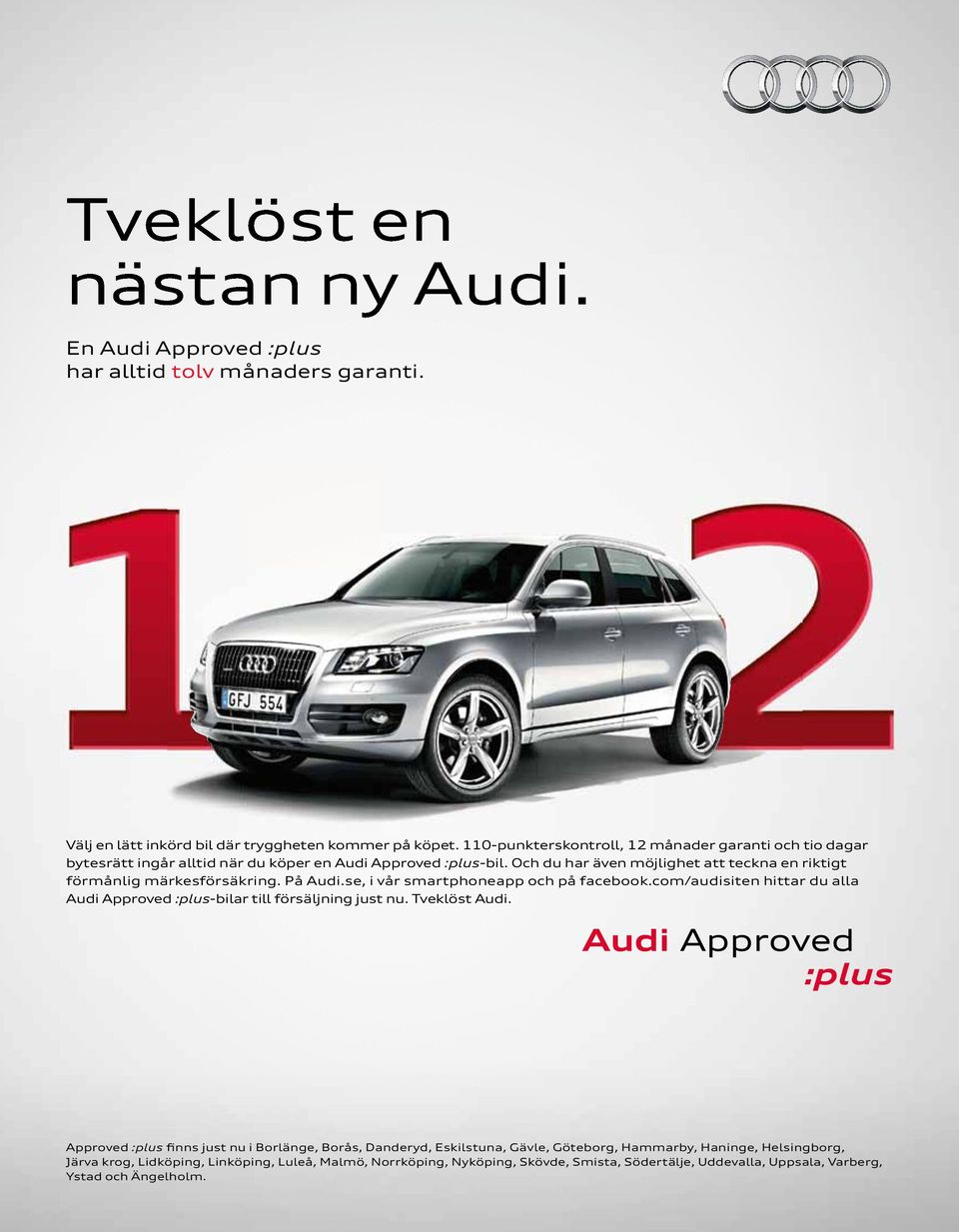 Och du har även möjlighet att teckna en riktigt förmånlig märkesförsäkring. På Audi.se, i vår smartphoneapp och på facebook.