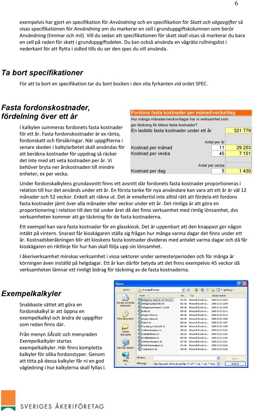 Du kan också använda en vågräta rullningslist i nederkant för att flytta i sidled tills du ser den spec du vill använda.