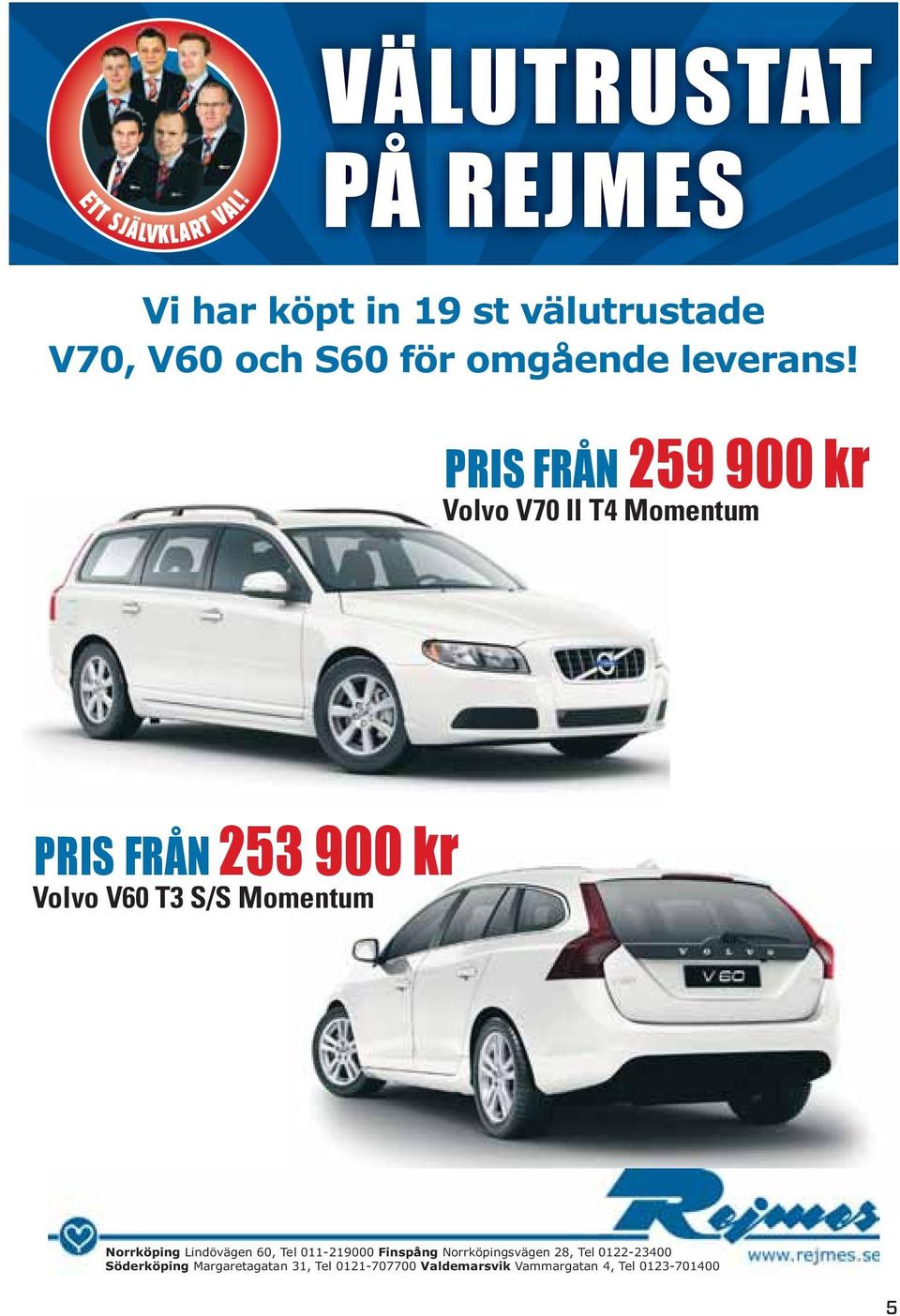 Volvo V70 II T4 Momentum Volvo V60 T3 S/S Momentum Norrköping Lindövägen 60, Tel