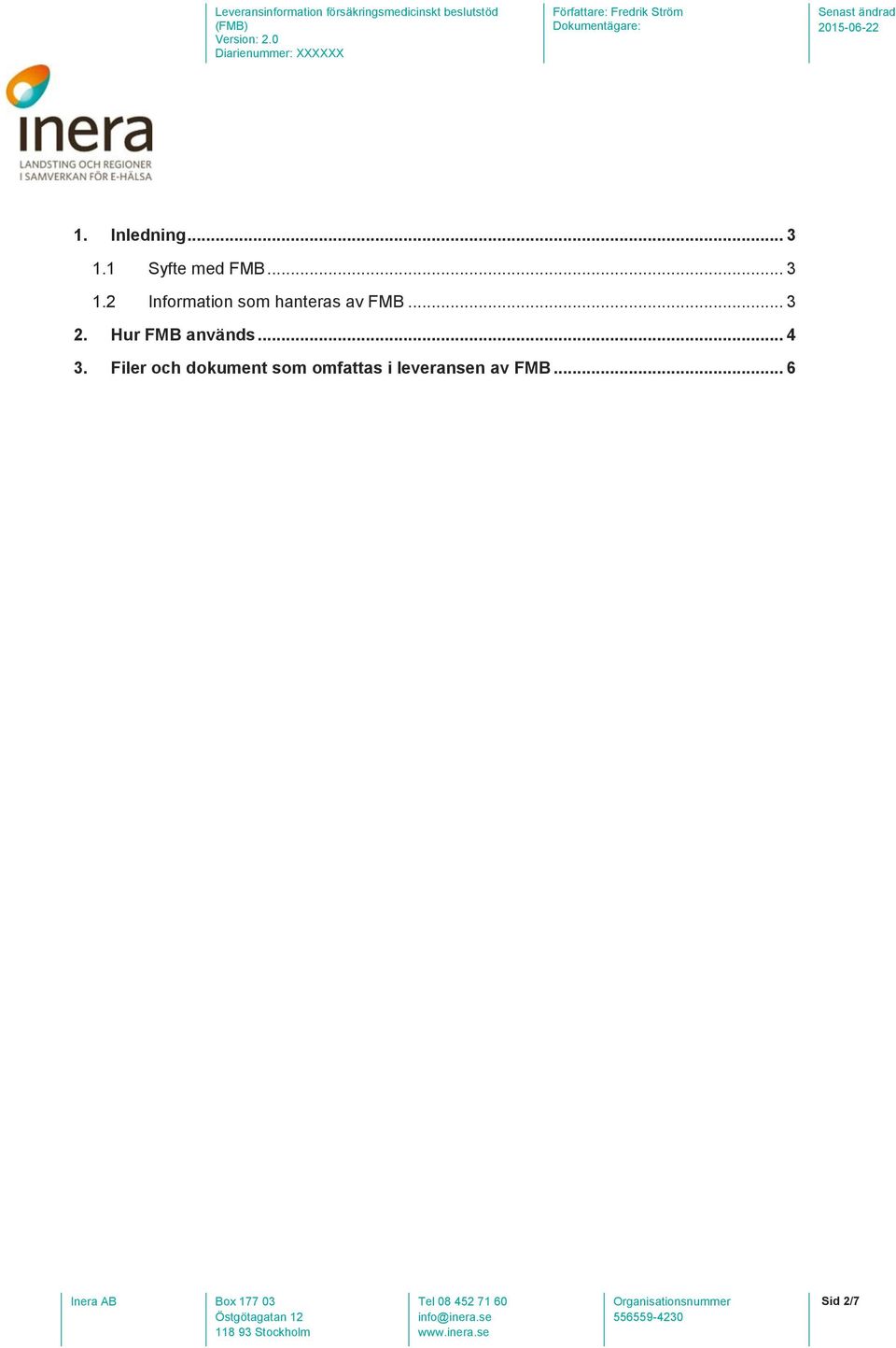 2 Information som hanteras av FMB... 3 2.