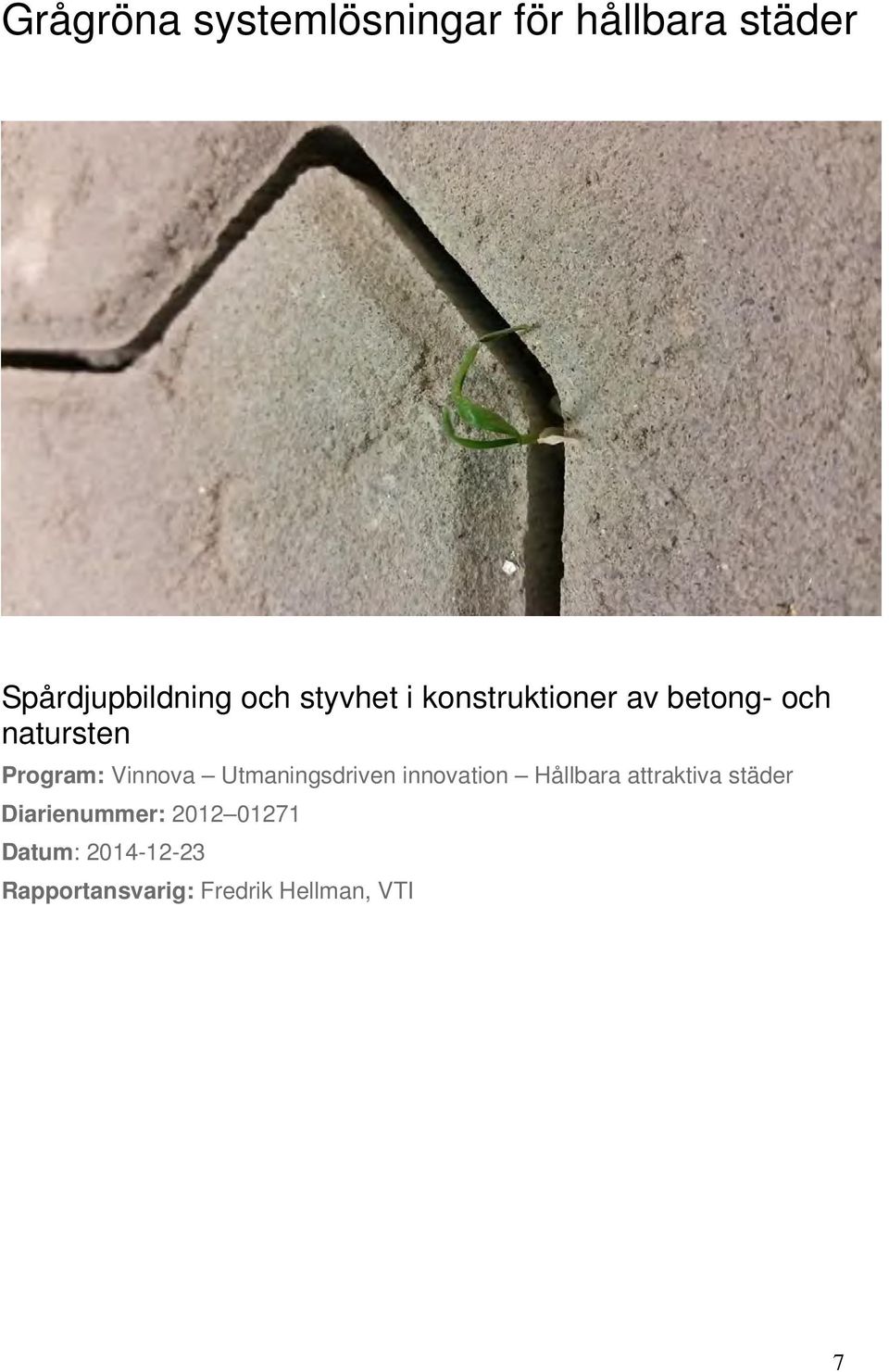 Utmaningsdriven innovation Hållbara attraktiva städer Diarienummer: