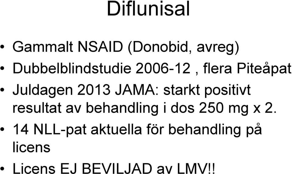 JAMA: starkt positivt resultat av behandling i dos 250 mg