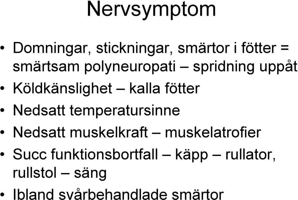 temperatursinne Nedsatt muskelkraft muskelatrofier Succ