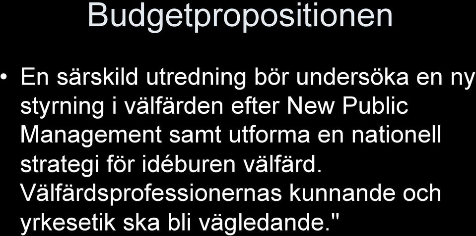 utforma en nationell strategi för idéburen välfärd.