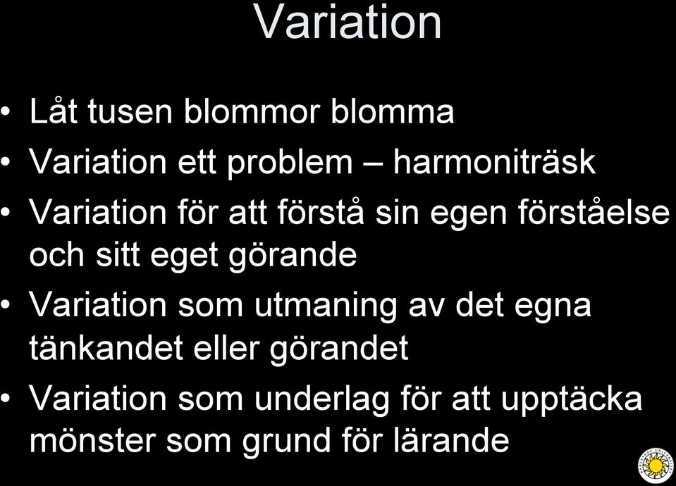 eget görande Variation som utmaning av det egna tänkandet eller