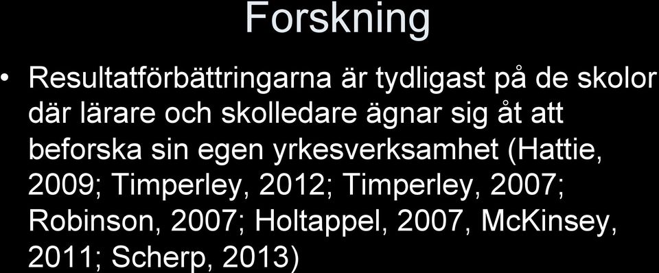 yrkesverksamhet (Hattie, 2009; Timperley, 2012; Timperley,