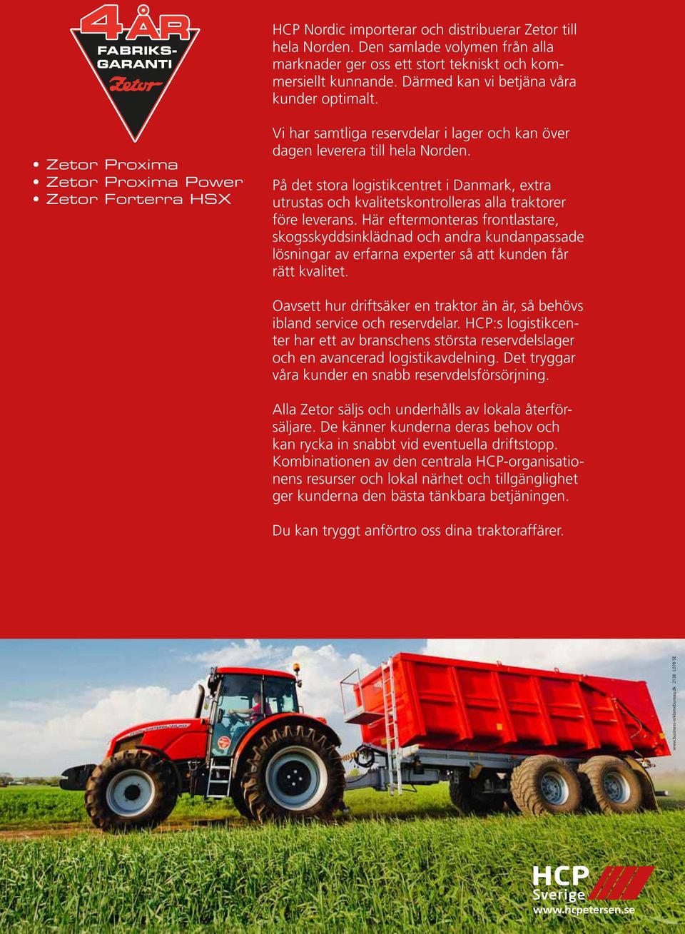 På det stora logistikcentret i Danmark, extra utrustas och kvalitetskontrolleras alla traktorer före leverans.