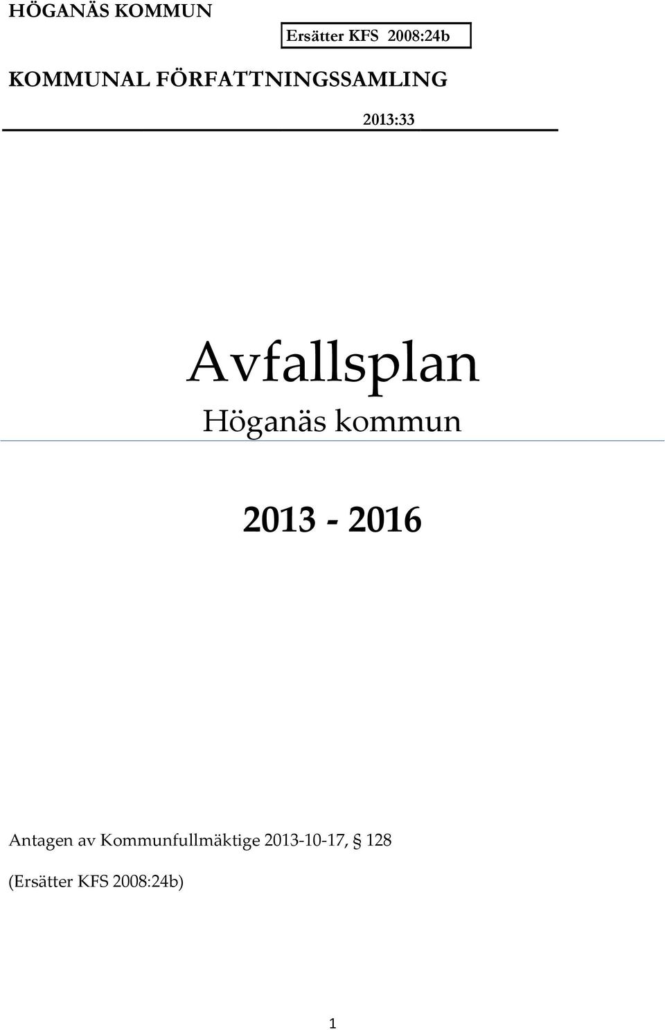 Höganäs kommun 2013-2016 Antagen av