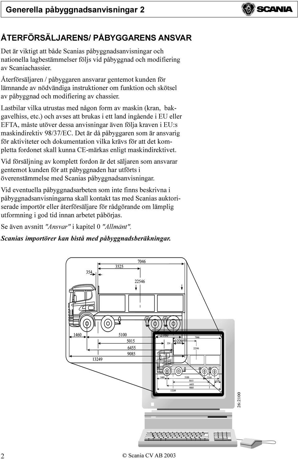 Lastbilar vilka utrustas med någon form av maskin (kran, bakgavelhiss, etc.