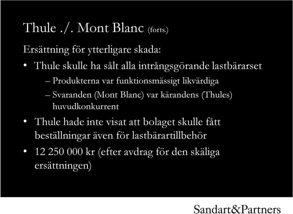 Produkterna var funktionsmässigt likvärdiga Svaranden (Mont Blanc) var kärandens (Thules)