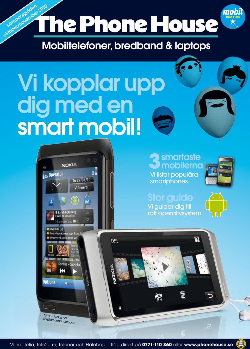 Stor guide Vi guidar dig till rätt operativsystem. NYHET! Nokia N8.