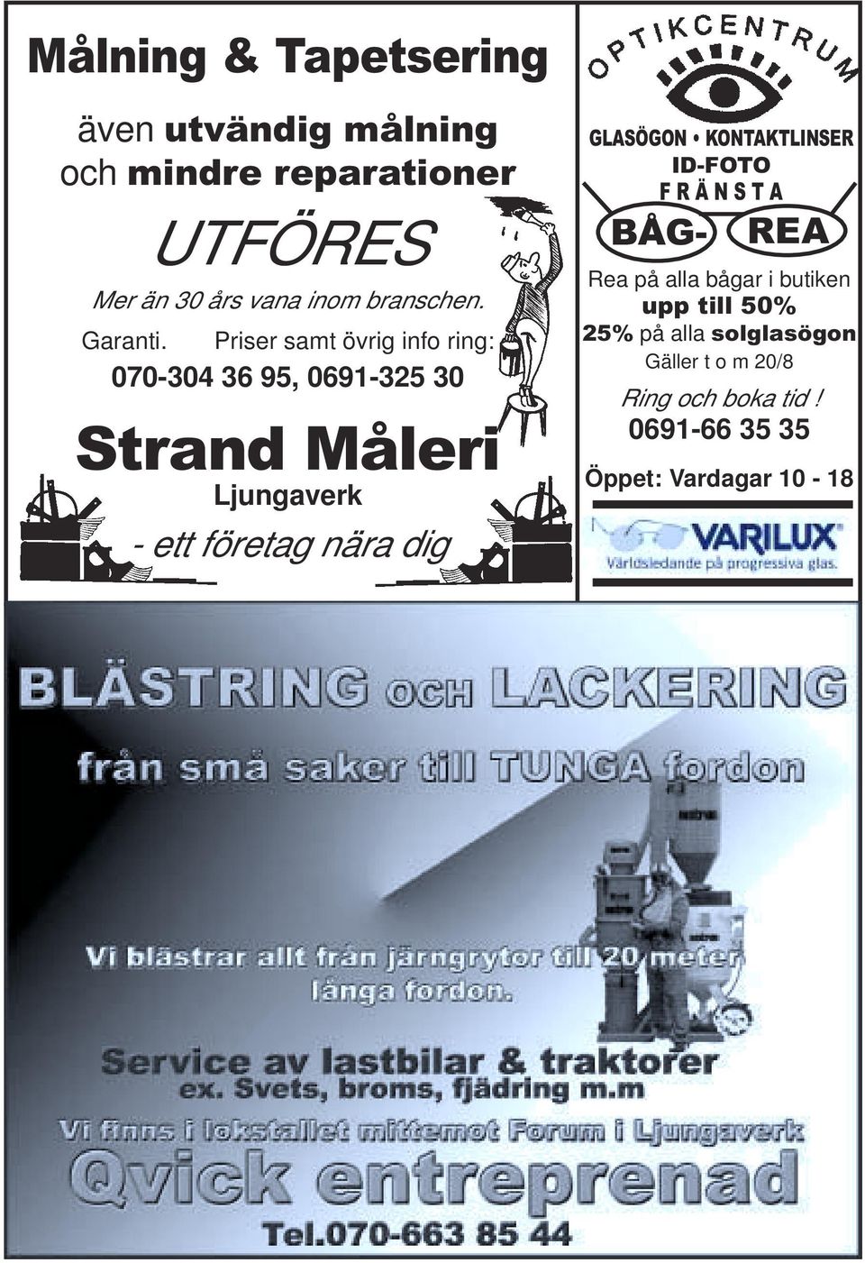 Priser samt övrig info ring: 070-304 36 95, 0691-325 30 Strand Måleri Ljungaverk - ett företag nära dig