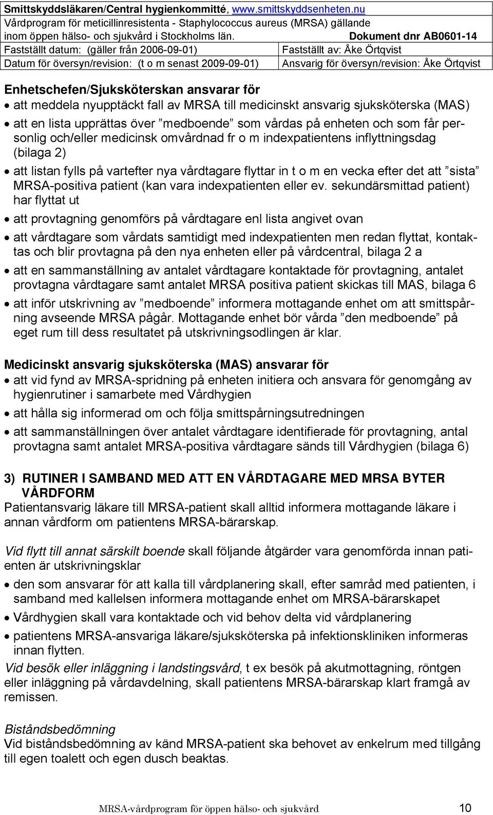 patient (kan vara indexpatienten eller ev.