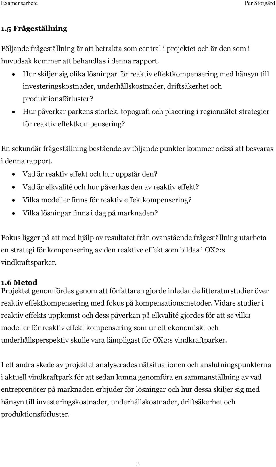 Hur påverkar parkens storlek, topografi och placering i regionnätet strategier för reaktiv effektkompensering?