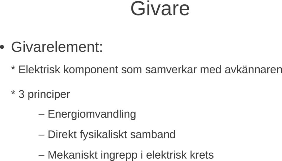 Energiomvandling Direkt fysikaliskt