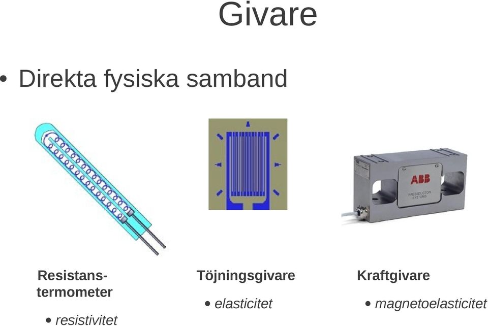 resistivitet Töjningsgivare