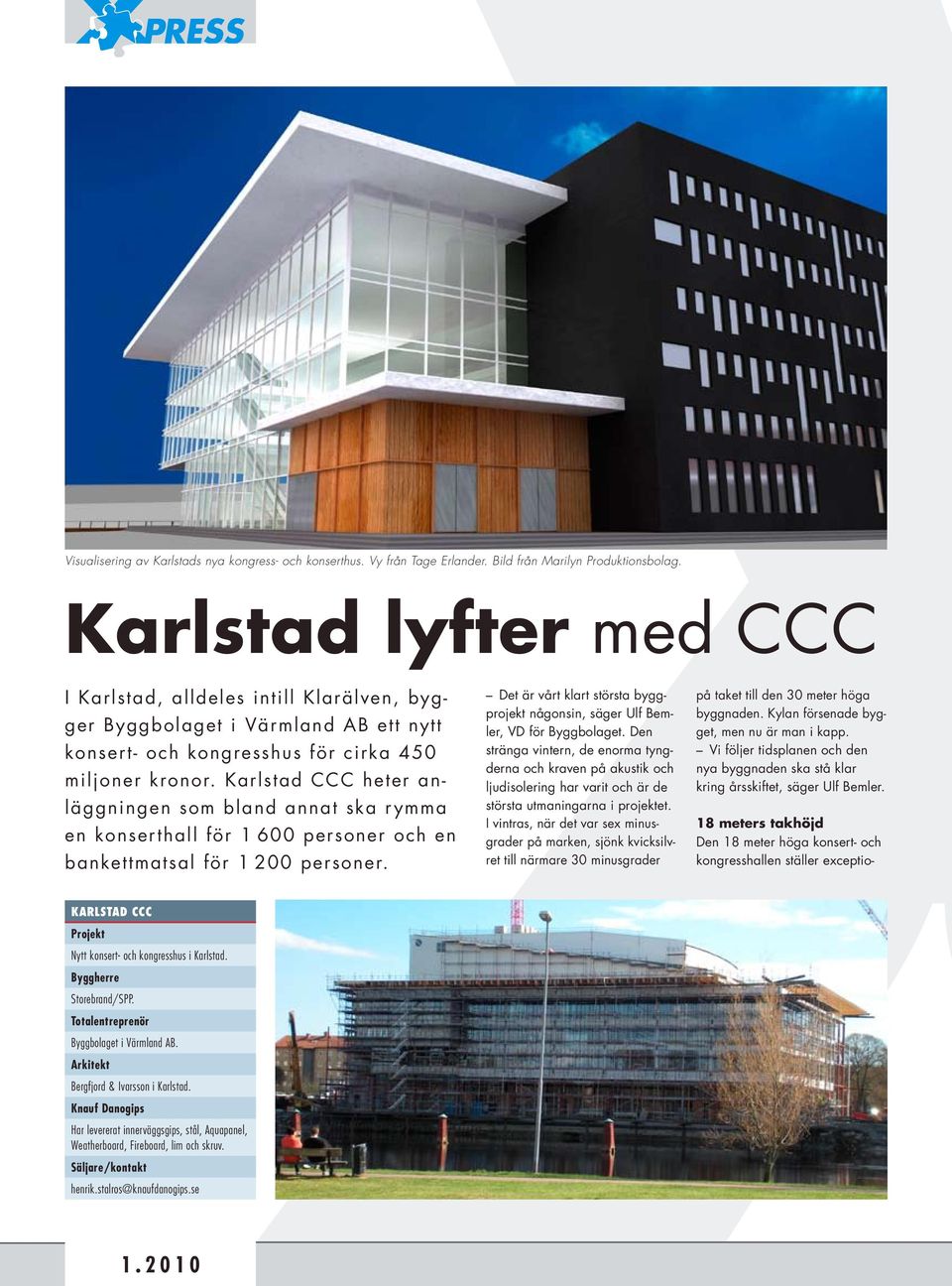 Karlstad CCC heter anläggningen som bland annat ska rymma en konserthall för 1 600 personer och en bankettmatsal för 1 200 personer.