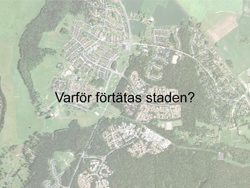 staden?