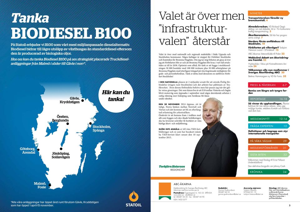 Hos oss kan du tanka Biodiesel B100 på sex strategiskt placerade Truckdieselanläggningar från Malmö i söder till Gävle i norr*.