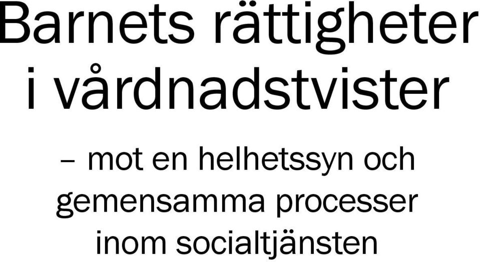 helhetssyn och gemensamma