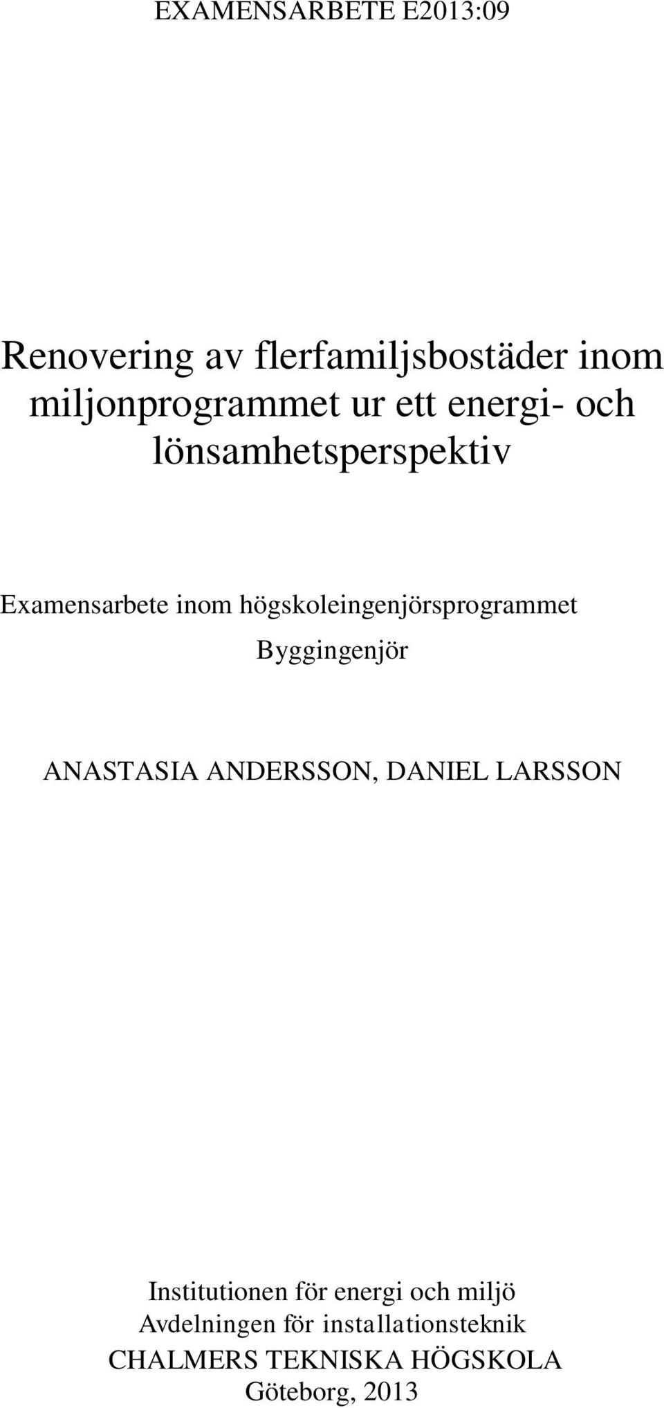 högskoleingenjörsprogrammet Byggingenjör ANASTASIA ANDERSSON, DANIEL LARSSON