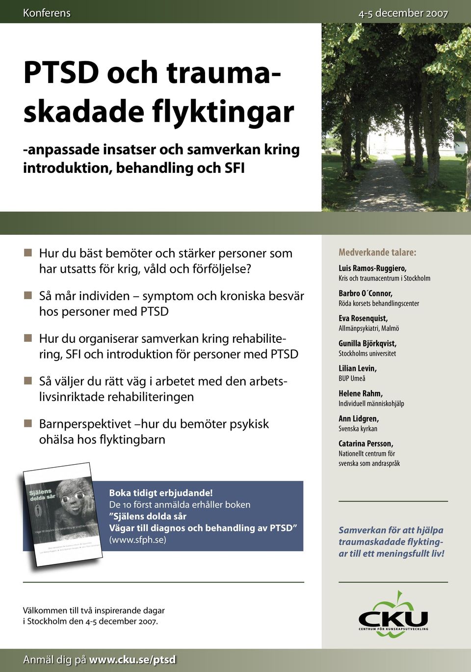 Så mår individen symptom och kroniska besvär hos personer med PTSD Hur du organiserar samverkan kring rehabilitering, SFI och introduktion för personer med PTSD Så väljer du rätt väg i arbetet med