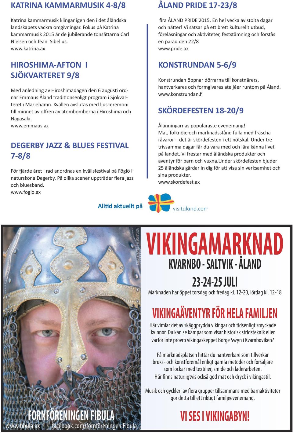 ax HIROSHIMA-AFTON I SJÖKVARTERET 9/8 Med anledning av Hiroshimadagen den 6 augusti ordnar Emmaus Åland traditionsenligt program i Sjökvarteret i Mariehamn.