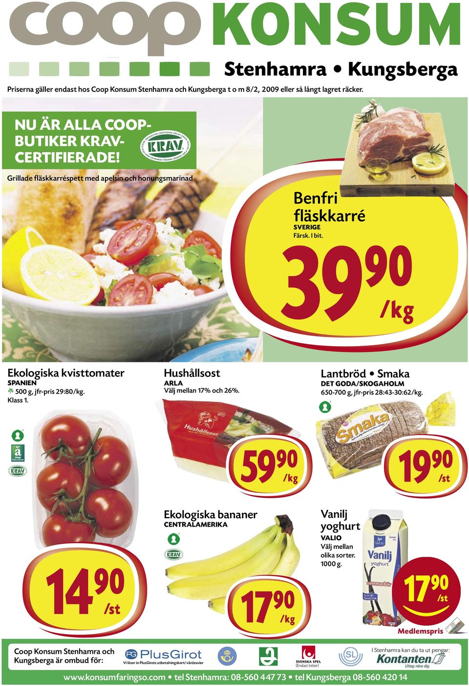 Hushållsost ARLA Välj mellan 17% och 26%. Lantbröd Smaka DET GODA/SKOGAHOLM 650-700 g, jfr-pris 28:43-30:62/kg.