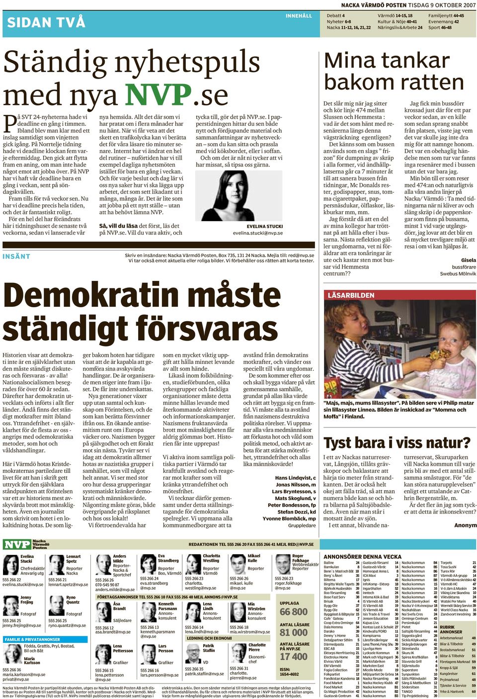 På Norrtelje tidning hade vi deadline klockan fem varje eftermiddag. Den gick att flytta fram en aning, om man inte hade något emot att jobba över.