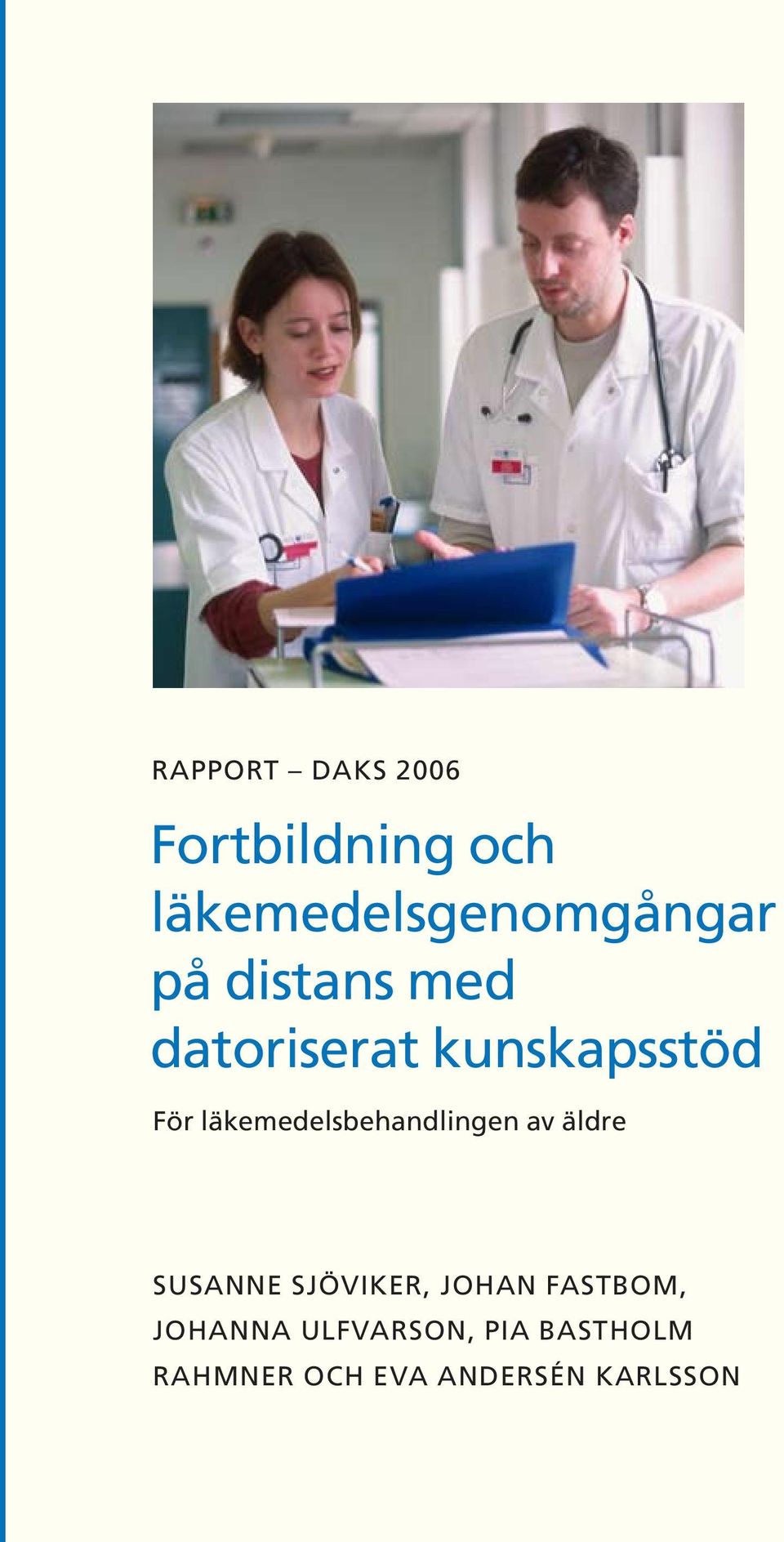 läkemedelsbehandlingen av äldre Susanne Sjöviker, Johan