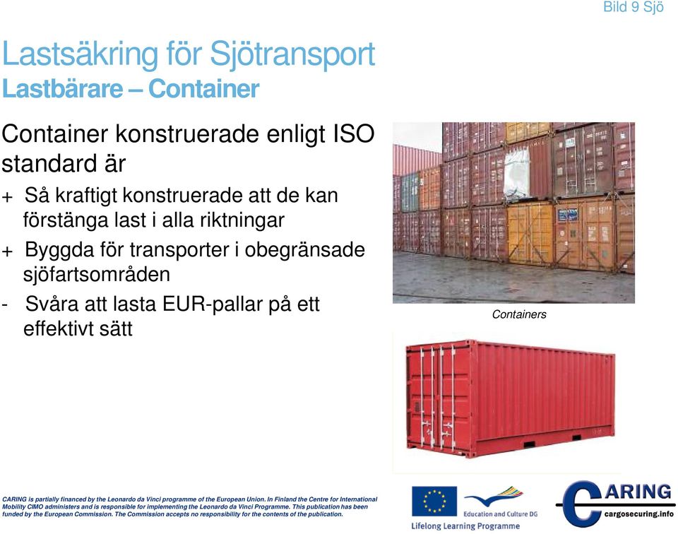 alla riktningar + Byggda för transporter i obegränsade