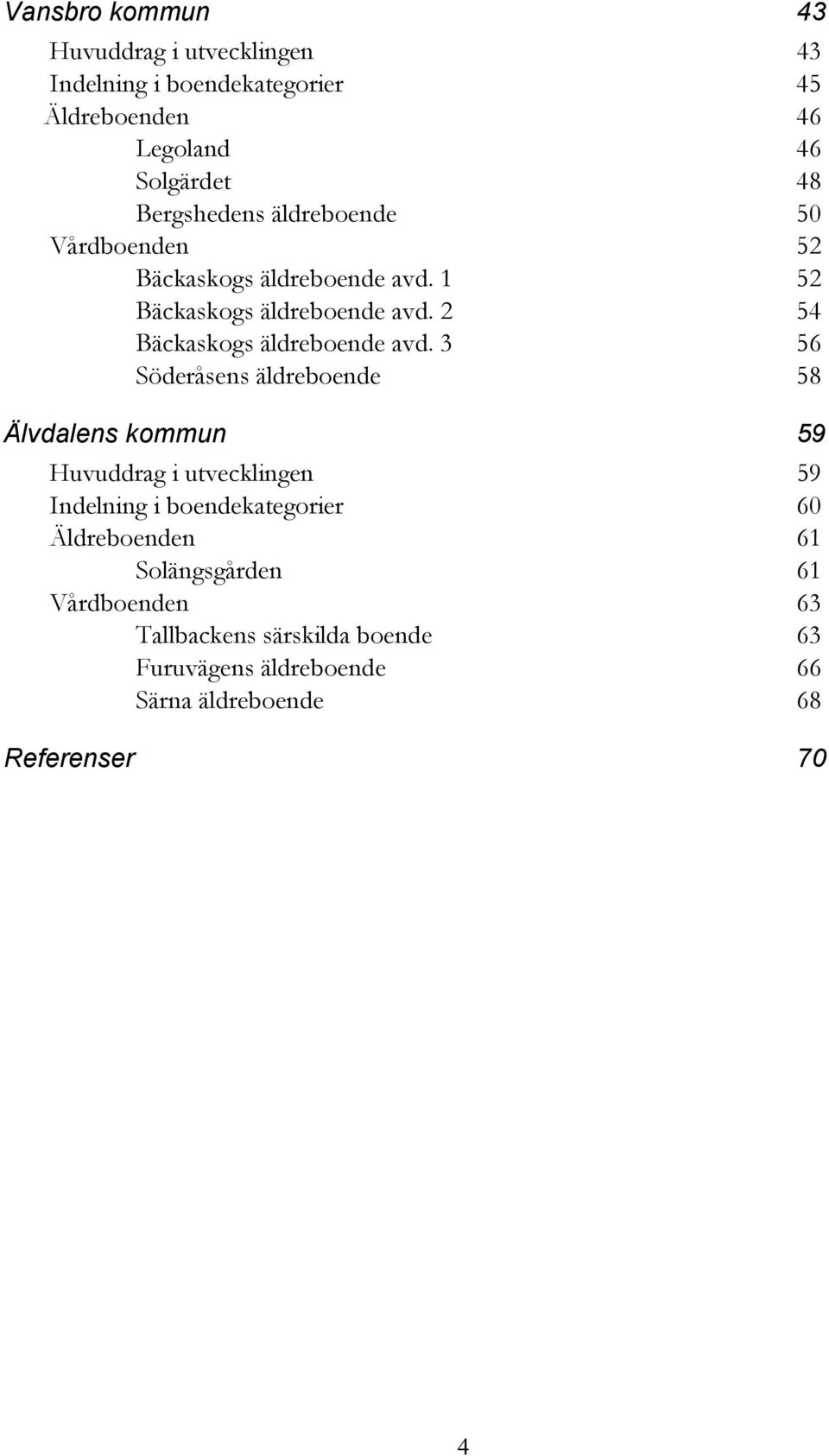 2 54 Bäckaskogs äldreboende avd.