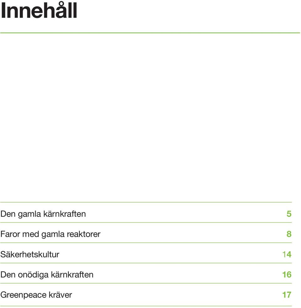 Säkerhetskultur 14 Den onödiga