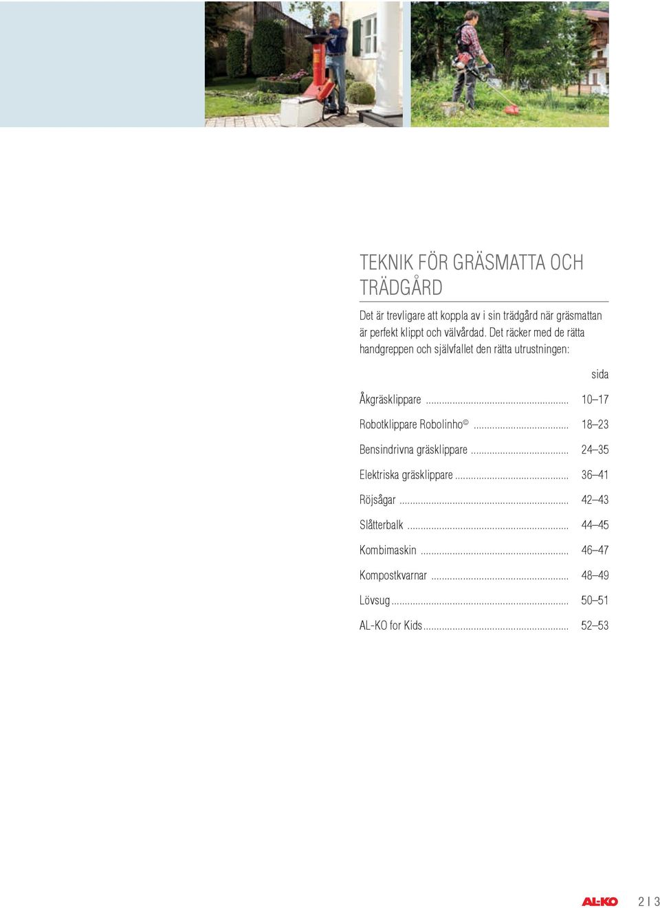 .. 10 17 Robotklippare Robolinho... 18 23 Bensindrivna gräsklippare... 24 35 Elektriska gräsklippare.