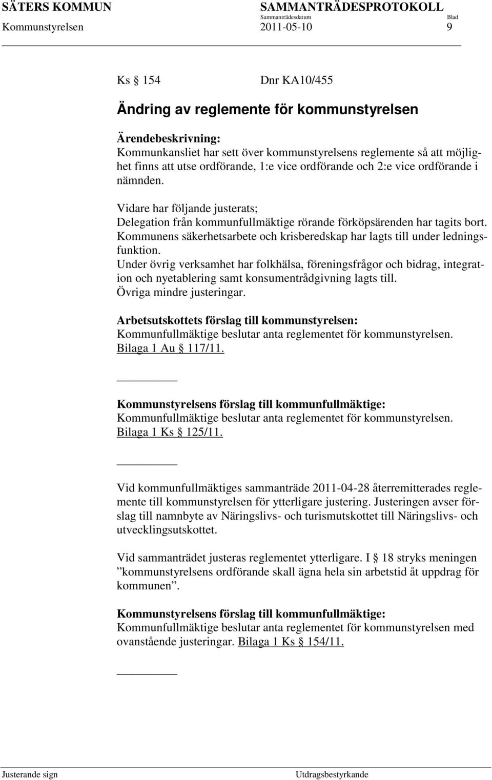 Kommunens säkerhetsarbete och krisberedskap har lagts till under ledningsfunktion.