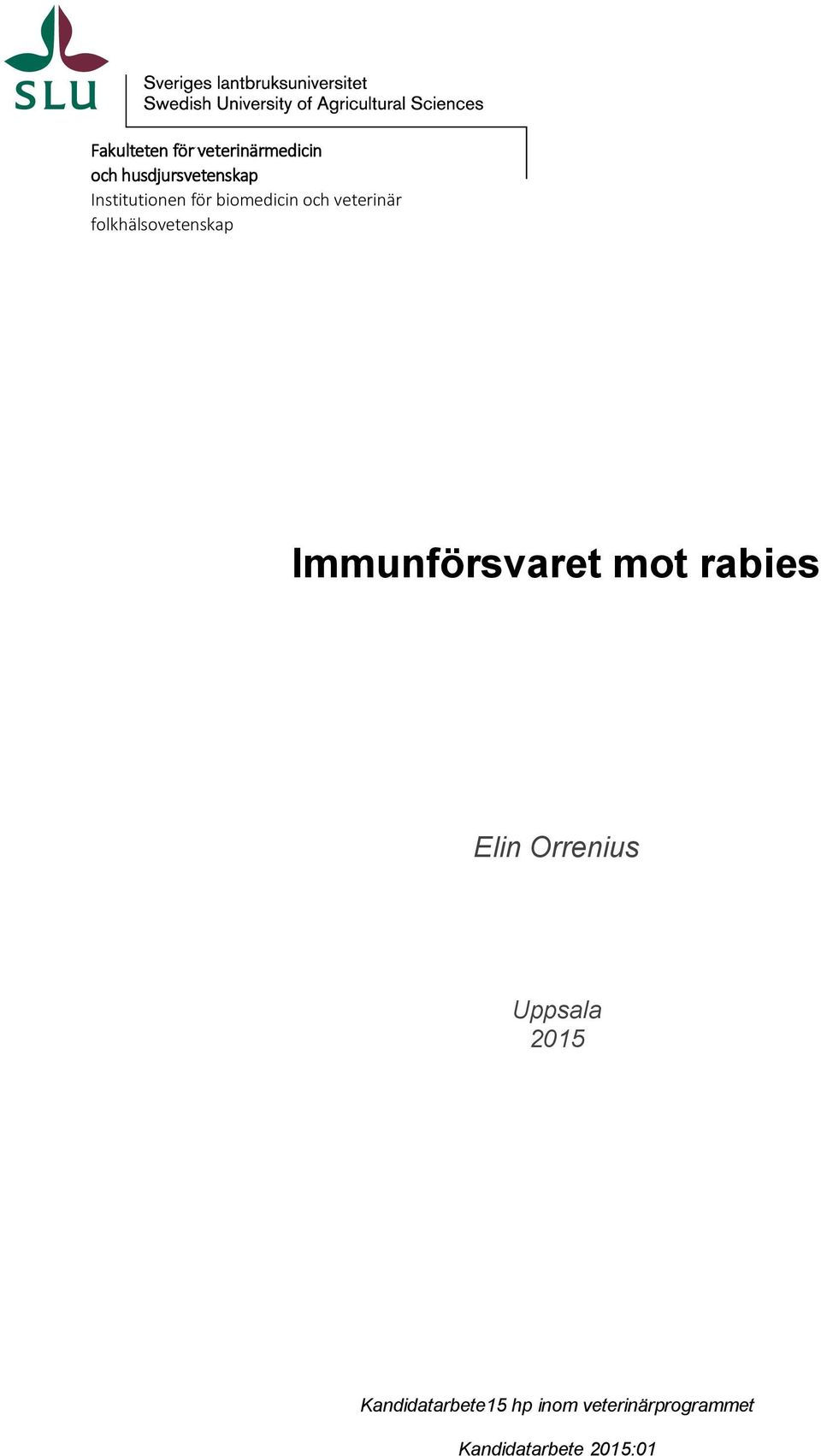 folkhälsovetenskap Immunförsvaret mot rabies Elin Orrenius